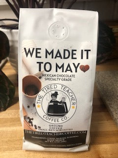 We Made It To May~ Mexican Chocolate~ 12 oz.