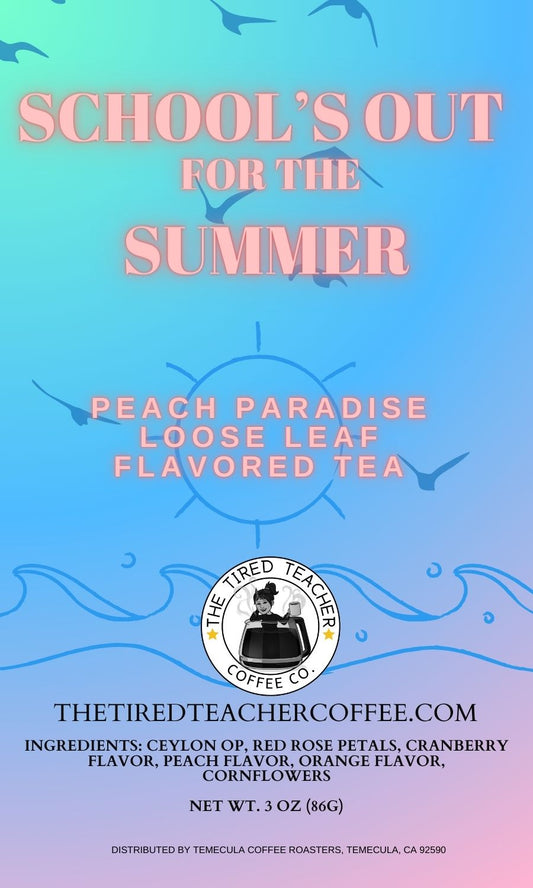 School's Out For Summer~Peach Paradise Artisan Looseleaf Tea