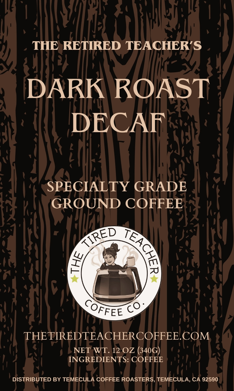 Retired Teacher DARK Decaf