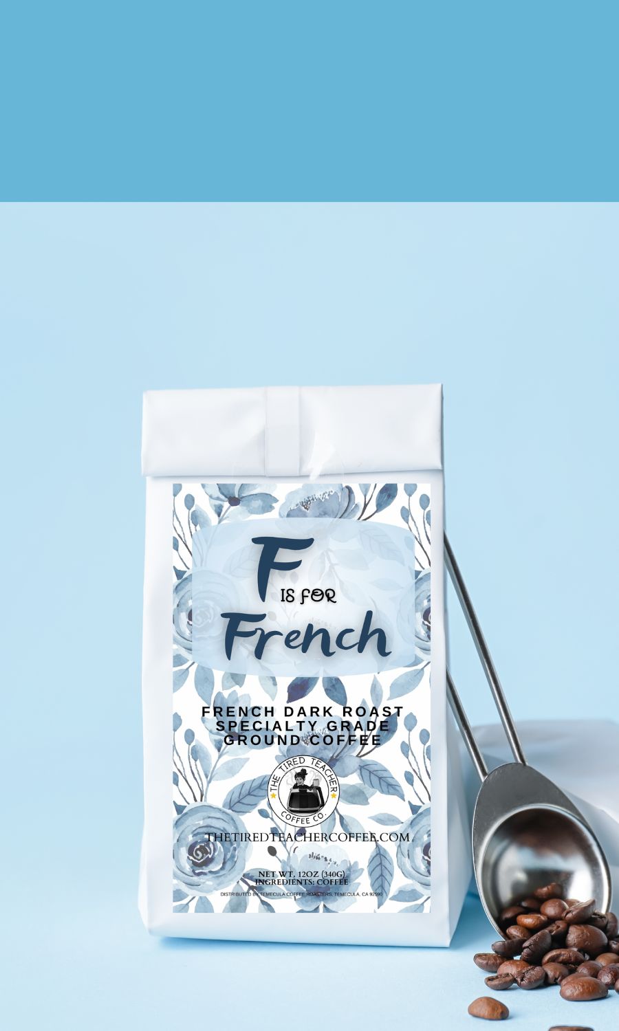 F is for French~ Dark roast