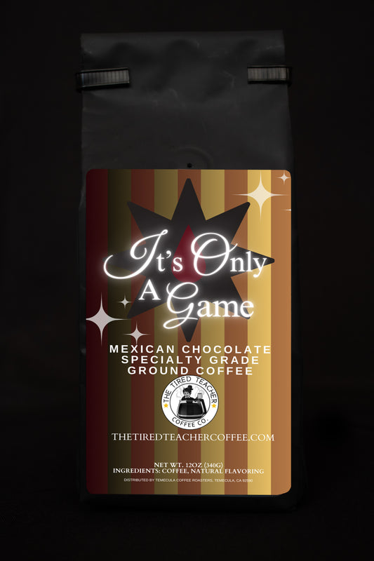 It's Only A Game ~ Mexican Chocolate